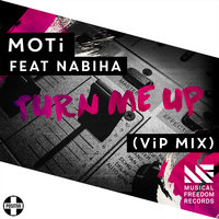 Turn Me Up - MOTi & Nabhia & Nabiha