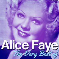 I Never Knew Heaven Could Speak - Alice Faye