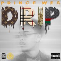 Drip - Prince Wes