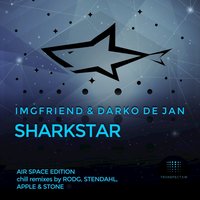 Sharkstar - IMGFriend & Darko De Jan & Rodg