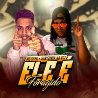 Ele É Foragido - Mc shek & GABYZINHA NA VOZ