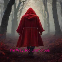 I’m Way Too Glamorous - Storm Tarrion