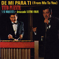 Llora Timbero - Tito Puente And His Orchestra & Santos Colón
