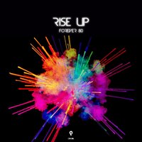 Rise Up - Forever 80 & Cigarette