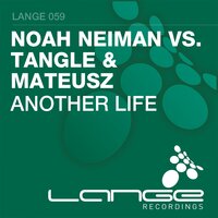 Another Life - Noah Neiman & Tangle & Mateusz
