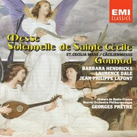 Messe solennelle de Ste Cécile: Credo - Georges Pretre & Barbara Hendricks & Chœur de Radio France & Jean-Philippe Lafont & Laurence Dale & Шарль Гуно