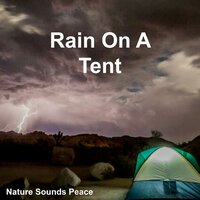 Rain On A Tent Pt. 26 - Nature Sounds Peace