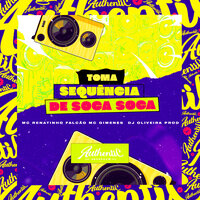 Toma Sequência de Soca Soca - Mc Renatinho Falcão & MC Gimenes & DJ OLIVEIRA PROD