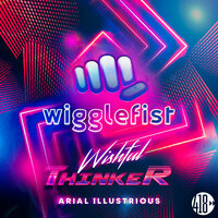 Wishful Thinker - Wigglefist & Arial Illustrious & Dark Intensity