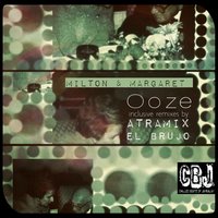 Milton & Margaret - Ooze