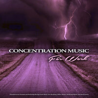 The Best Music For Reading and Thunderstorm Sounds - Concentration Music for Work & Work Music & Study Music & Sounds