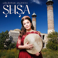 Şuşa - Gülüstan Əliyeva