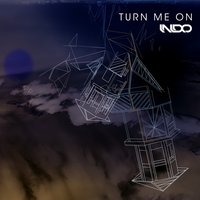 Turn Me On - Indo
