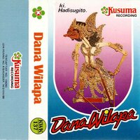 Wayang Kulit Ki Hadisugito Lakon Dana Wilapa - Ki Hadi Sugito