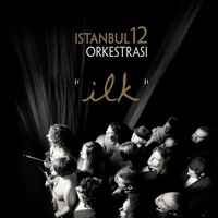 İyi misin Sen! - İstanbul12 Orkestrası & Soner Şeker