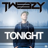Tonight - Tweezy