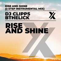 Rise And Shine - DJ Clipps & BtheLick