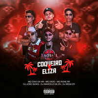 Rave Coqueiro X Eliza - DJ JOÃO QUIKS & MC Caio Da Vm & MC Didio & DJ Marcelo da ZN & MC Rone RR & Dj midia 011