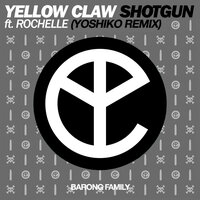 Shotgun - Yellow Claw & Rochelle & Yoshiko