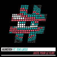 Juste pour le flirt - Numéro# & Teki Latex