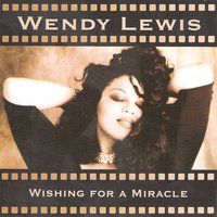 Wishing for a Miracle - Wendy Lewis