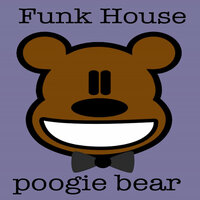Funk House - Poogie Bear