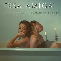 Esa Amiga - Dany Calvario & Samantha Barrón