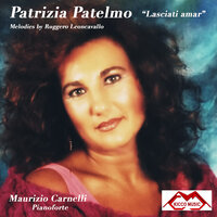 Lasciati amar - Patrizia Patelmo & Maurizio Carnelli Pianoforte & Руджеро Леонкавалло