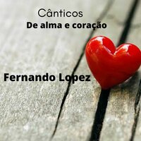 Ó Minha Alma, Porque Te Abates ? - Fernando Lopez