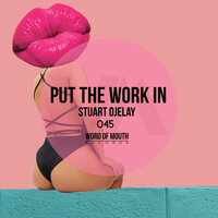 Put The Work In - Stuart Ojelay