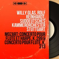 Concerto pour flûte et harpe in C Major, K. 299: I. Allegro - Rolf Reinhardt & Willy Glas & Süddeutsches Kammerorchester Stuttgart & Rose Stein & Willy Glas, Rose Stein, Rolf Reinhardt, Süddeutsches Kammerorchester Stuttgart & Вольфганг Амадей Моцарт