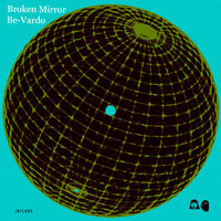 Broken Mirror - Be-Vardo