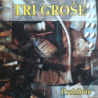 Preč Od Ľudí - Tri grose & Peter Čimbora & Jano Čimbora & Jaro Klus & Dano Šteiniger