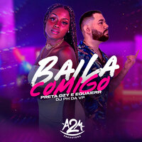 Baila Comigo - Eguaierr & Dj Ph Da Vp & preta dzy