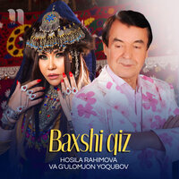 Baxshi Qiz - Хосила Рахимова & G'ulomjon Yoqubov