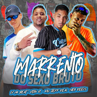 Marrento do Sexo Bruto - LV no Beat & Vitão VL & Mc Jeff Real & Ney Reels