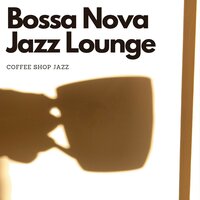 Bossa Nova Café - Bossa Nova Jazz Lounge