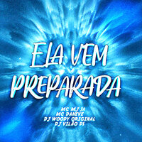 Ela Vem Preparada - DJ WOODY ORIGINAL & DJ Vilão DS & Mc Daneve & Mc Mj Ta