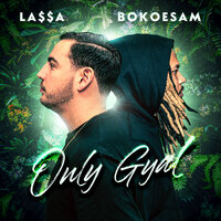 Only Gyal - LA$$A & Bokoesam