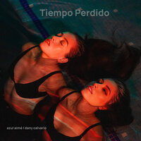 Tiempo Perdido - Azul Aimé & Dany Calvario