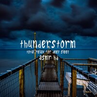 Asmr: Thunderstorm: Tune In - ASMR HD
