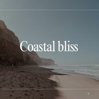 Coastal bliss - Ocean Breeze & Sandy Toes & Seaside calm