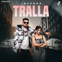 TRALLA - JASHNAA & Rupin Kahlon