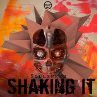 Shaking It - Soulspeed