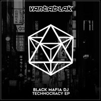 Technocracy - Black Mafia DJ