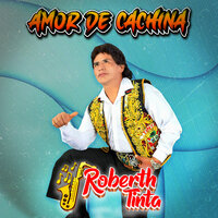 Amor de Cachina - Roberth Tinta