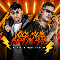 Você Mete Bem de Mais - MC ABRISA & black do recife