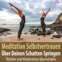 Meditationsmusik Selbstvertrauen - Über Deinen Schatten Springen, Teil 7 - Pierre bohn & Torsten Abrolat & SyncSouls