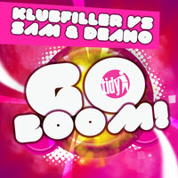 Go Boom! - Klubfiller & Sam & Deano