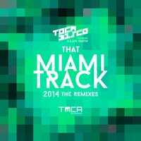 That Miami Track 2014 - Tocadisco & Julian Smith & Argoon & Novik